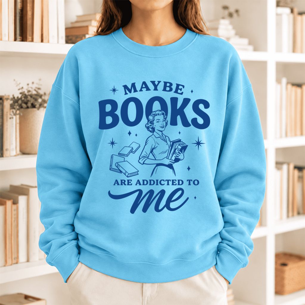 Maybe Books Are Addicted To Me Softstyle Sweatshirt | Feminist Book Lover Gift Sky