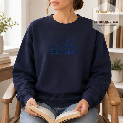Offline Reading Something Better Embroidered Sweatshirt | Reader Gift Navy