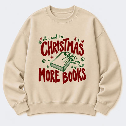 All I Want For Christmas Is More Books Softstyle Sweatshirt | Christmas Reader Gift Sand