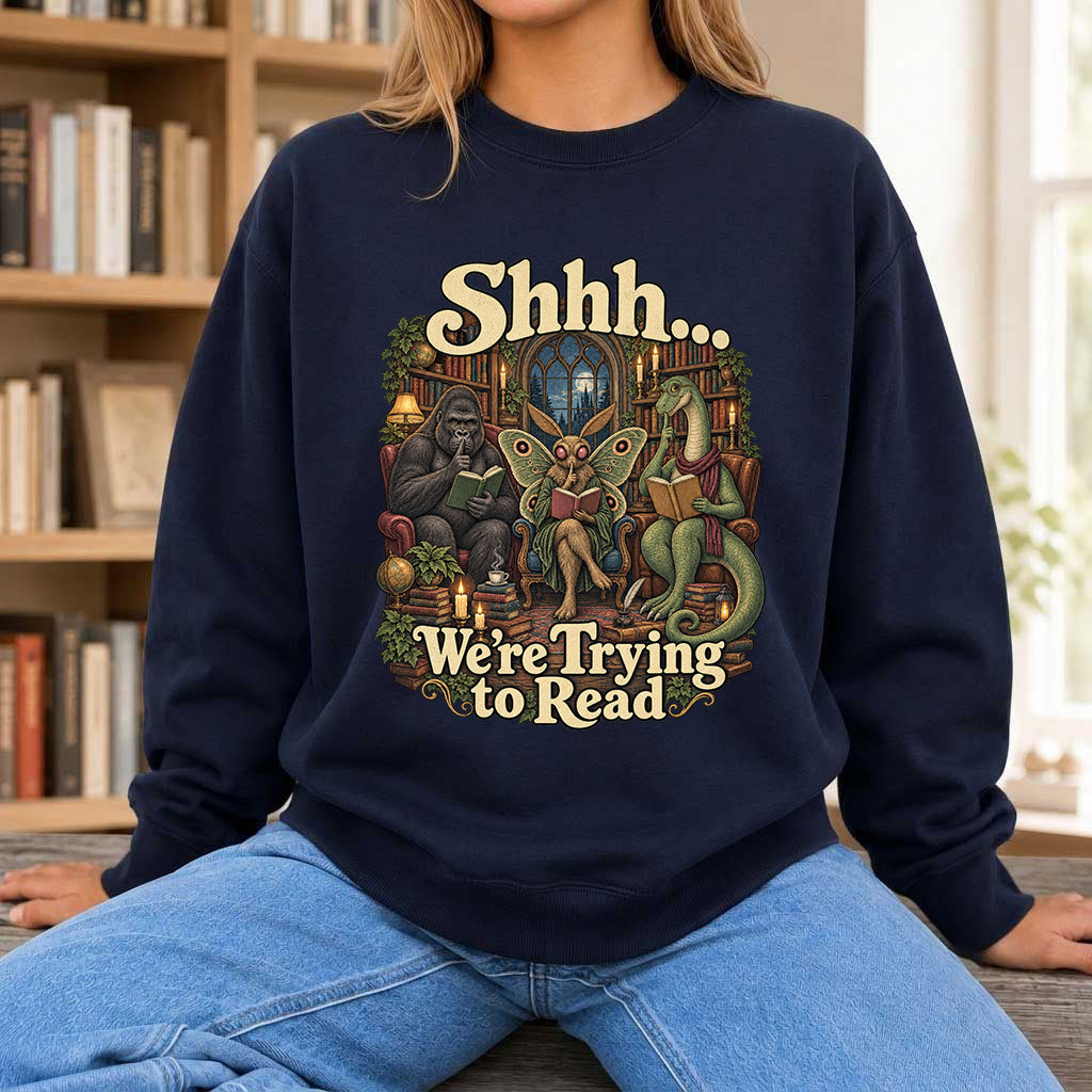 Shh... We Trying To Read Crewneck Sweatshirt | Reader Gift Navy