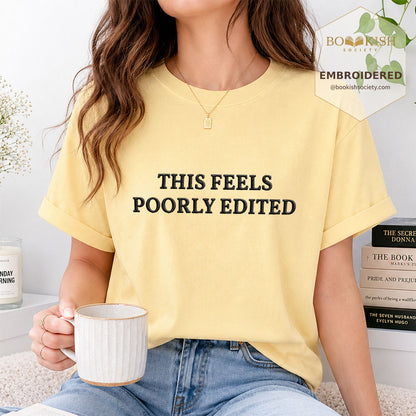 Embroidered This Feels Poorly Edited Comfort Color® T-shirt Book Lover Gift Butter