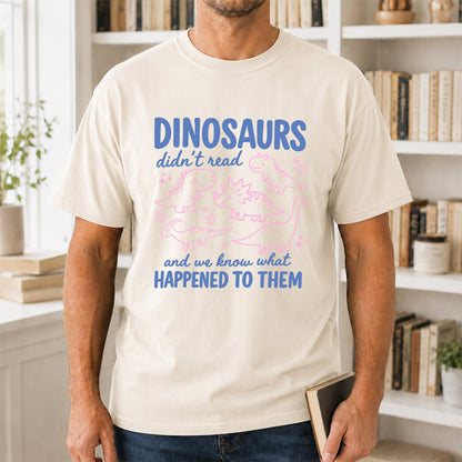 Dinosaurs Didn't Read Softstyle T-Shirt | Book Lover Gift Natural