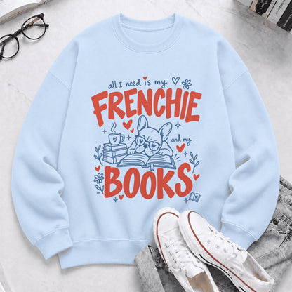 All I Need Is My Frenchie And My Books Crewneck Sweatshirt | Dog Lover & Reader Gift Light Blue