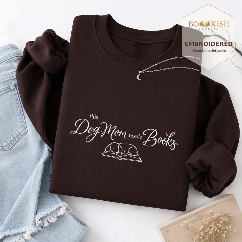 This Dog Mom Needs Books Embroidered Sweatshirt | Dog Lover & Reader Gift Dark Chocolate