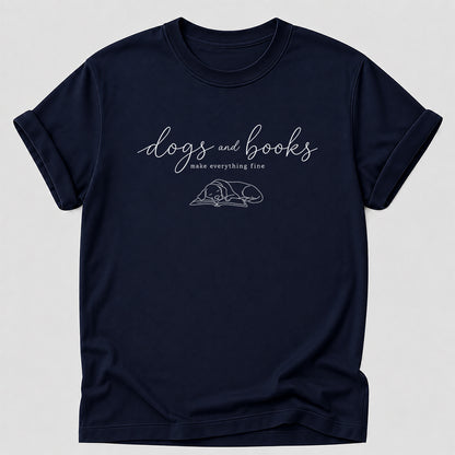 Dogs And Books - Everything Fine Cotton T-Shirt | Dog Lover & Reader Gift Navy