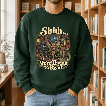 Shh... We Trying To Read Crewneck Sweatshirt | Reader Gift Forest Green