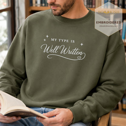 My Type Is Well Written Embroidered Sweatshirt | Reader Gift Military Green