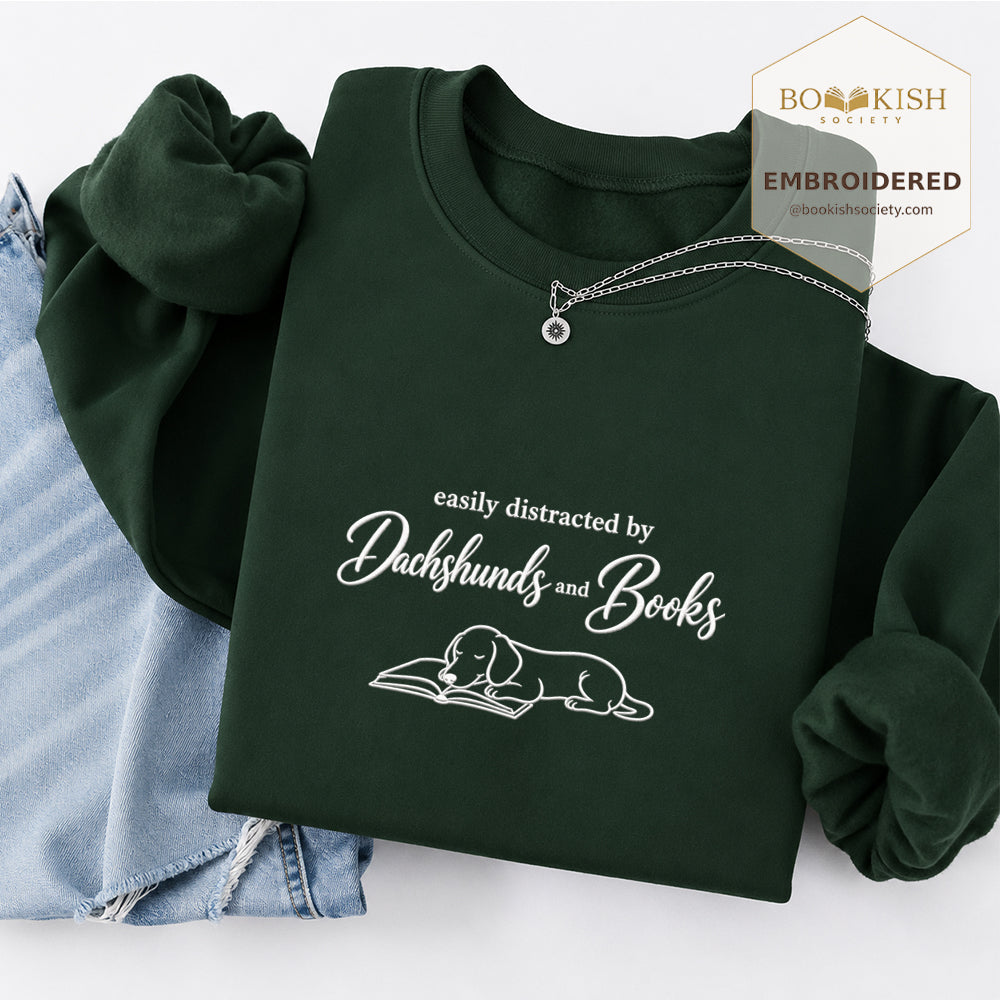 Easily Distracted By Dachshunds And Books Embroidered Sweatshirt | Reader Gift Forest Green