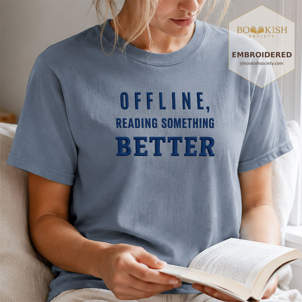 Offline Reading Something Better Embroidered Comfort Color® T-shirt | Book Lover Gift Blue Jean