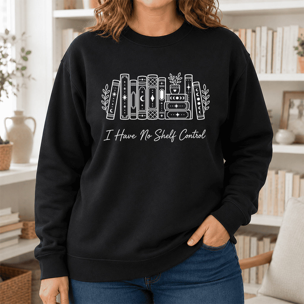 I Have No Shelf Control Crewneck Sweatshirt | Reader Gift Black