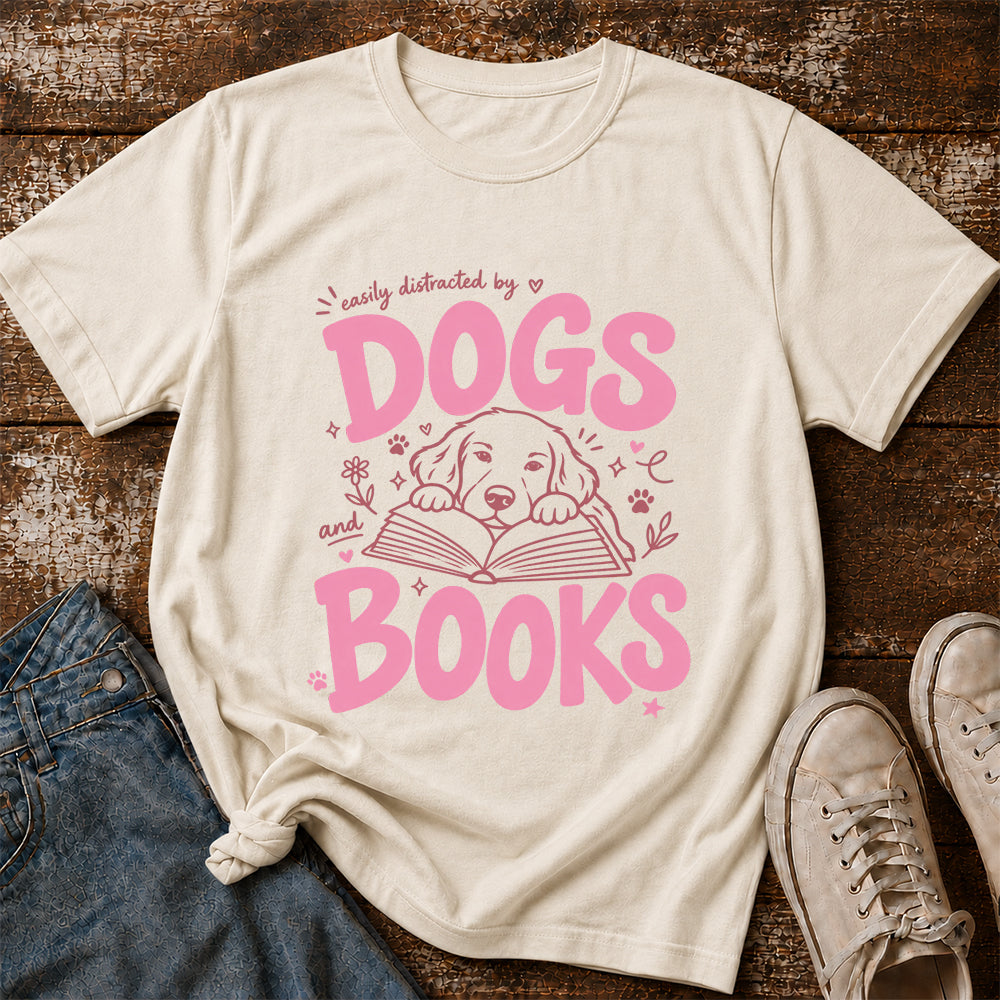 Easily Distracted by Dog and Books Cotton T-Shirt | Dogs Lover & Reader Gift Natural