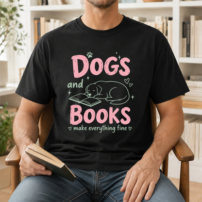 Dogs And Books Make Everything Fine Cotton T-Shirt | Dog Lover & Reader Gift Black
