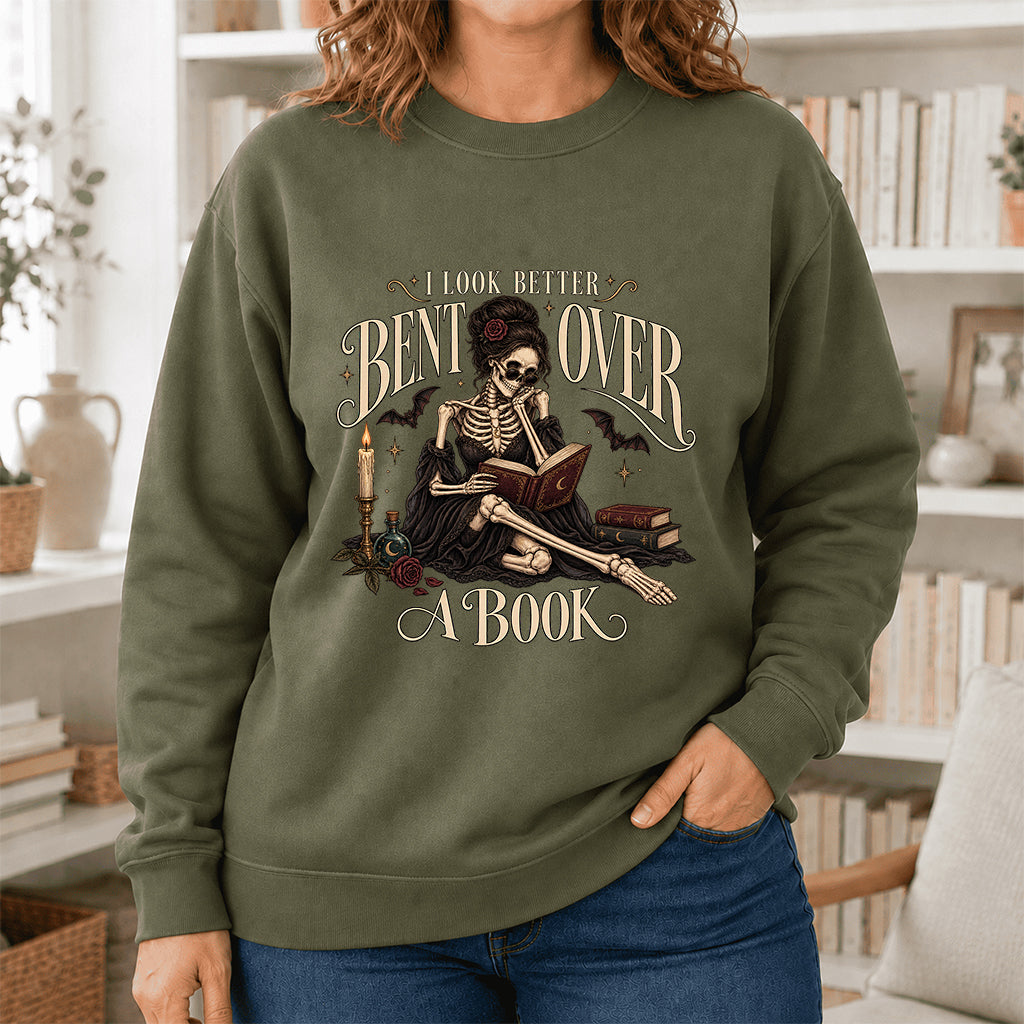 I Look Better Bent Over A Book Printed Sweatshirt | Spicy Book Lover Gift Military Green
