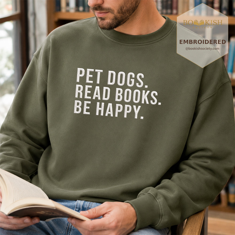 Pet Dogs Read Books Be Happy Embroidered Sweatshirt | Reader Gift Military Green