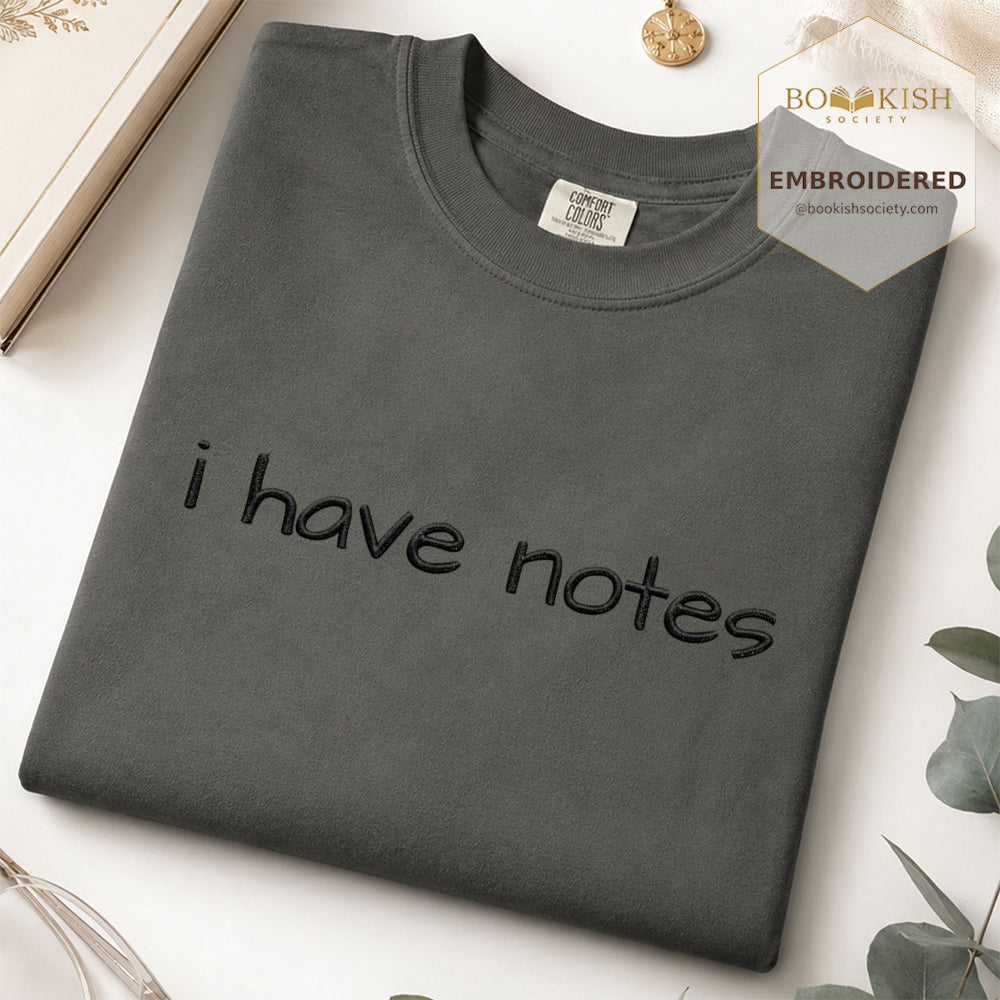 Embroidered I Have Notes Comfort Color® T-shirt Book Lover Gift Pepper