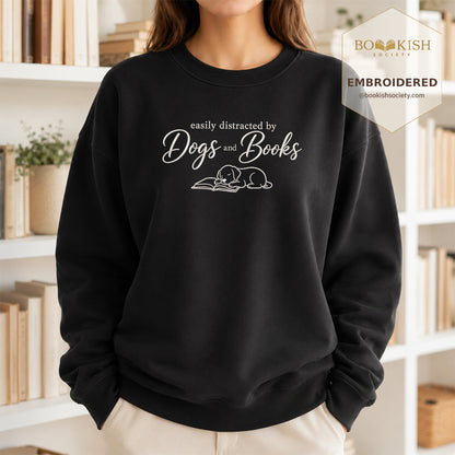 Easily Distracted By Dogs And Books Embroidered Sweatshirt | Reader Gift Black
