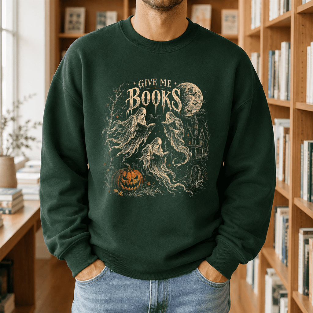 Give Me Books Printed Sweatshirt | Halloween Book Lover Gift Forest Green