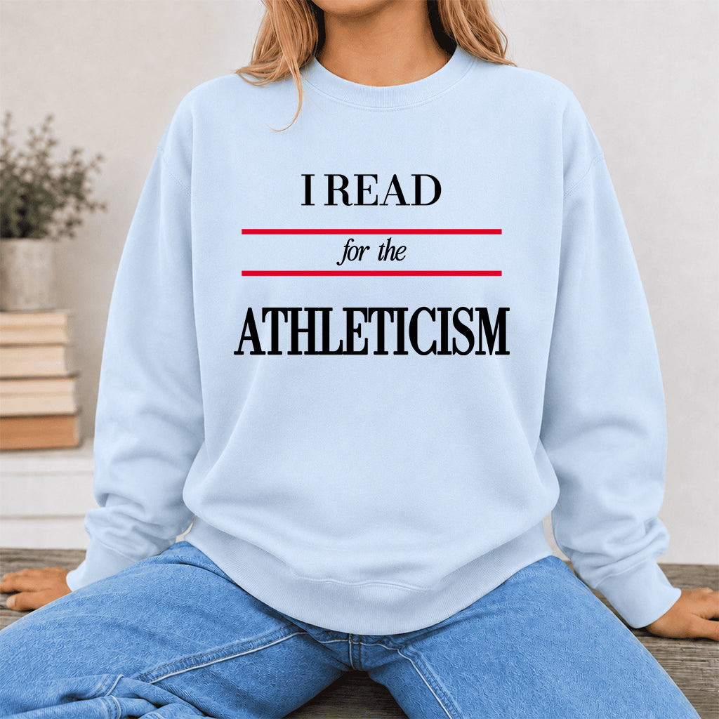 I READ FOR THE ATHLETICISM Crewneck Sweatshirt | Reader Gift Light Blue