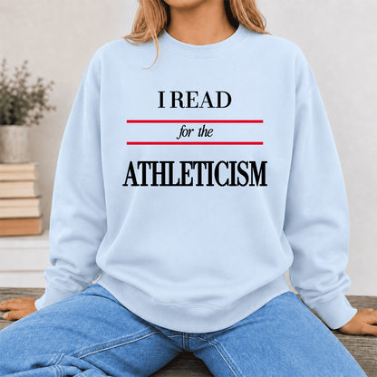 I READ FOR THE ATHLETICISM Crewneck Sweatshirt | Reader Gift Light Blue