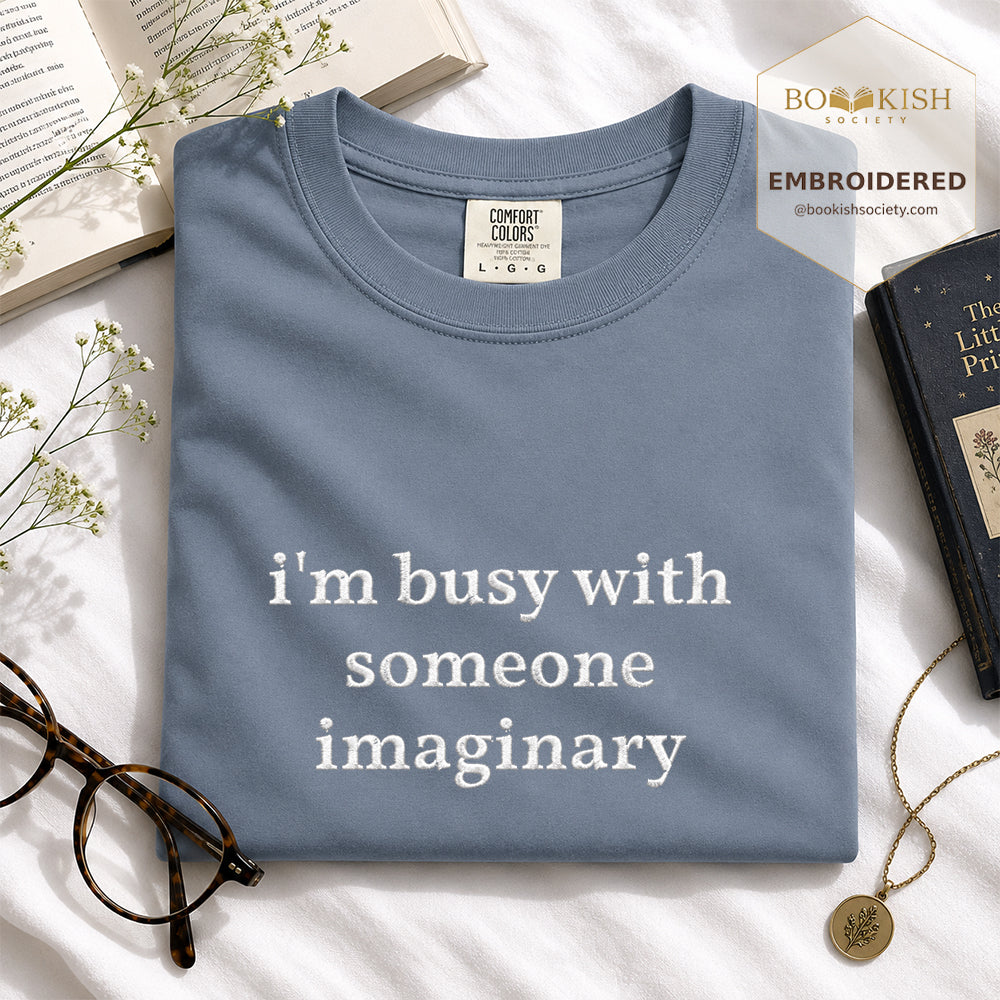 Embroidered I’m Busy With Someone Imaginary Comfort Color® T-shirt Book Lover Gift Blue Jean
