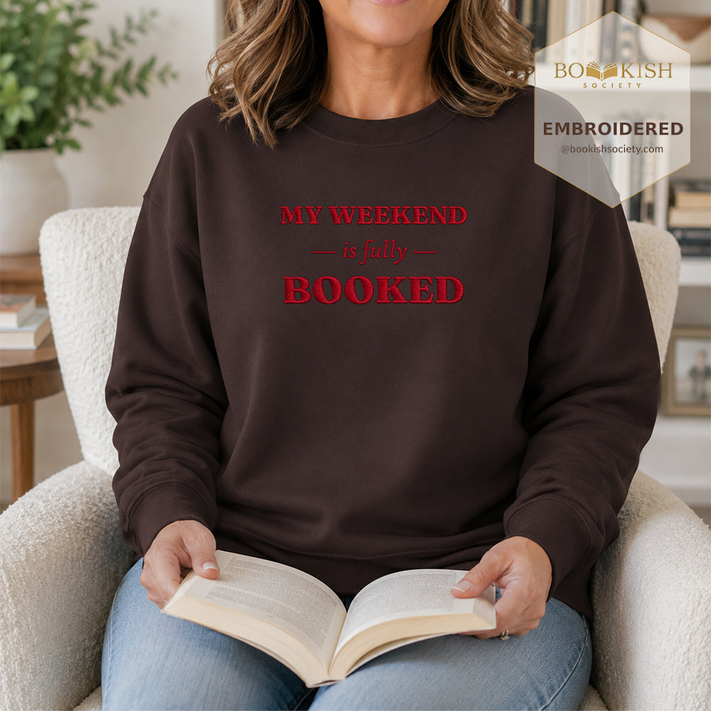 My Weekend Is Fully Booked Embroidered Sweatshirt | Reader Gift Dark Chocolate