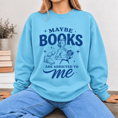 Maybe Books Are Addicted To Me Softstyle Sweatshirt | Feminist Book Lover Gift Sky