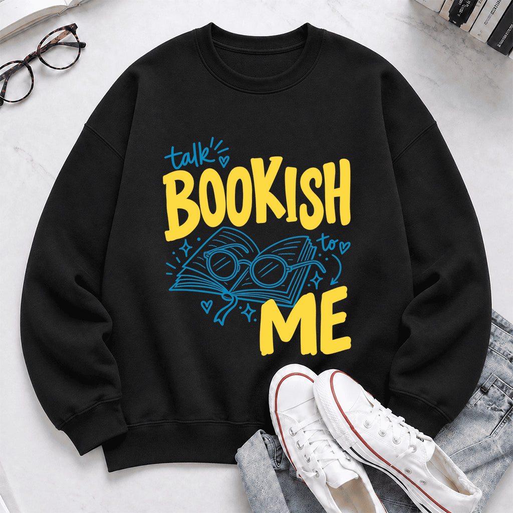 Talk Bookish To Me Crewneck Sweatshirt | Book Nerd Gift Black