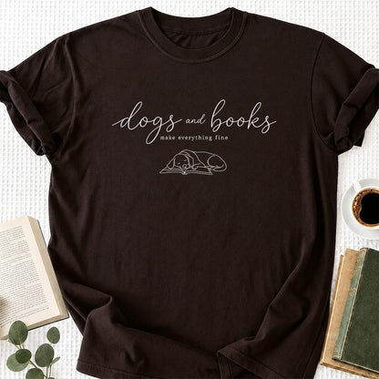 Dogs And  Books - Everything Fine Cotton T-Shirt | Dog Lover & Reader Gift Dark Chocolate