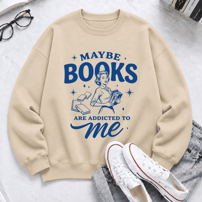 Maybe Books Are Addicted To Me Softstyle Sweatshirt | Feminist Book Lover Gift Sand