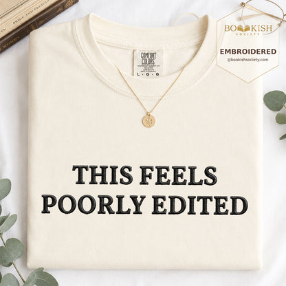 Embroidered This Feels Poorly Edited Comfort Color® T-shirt Book Lover Gift Ivory