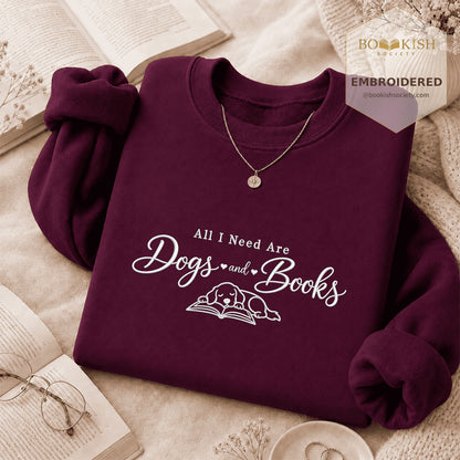 All I Need Are Dogs And Books Embroidered Sweatshirt | Dog Lover & Reader Gift Maroon
