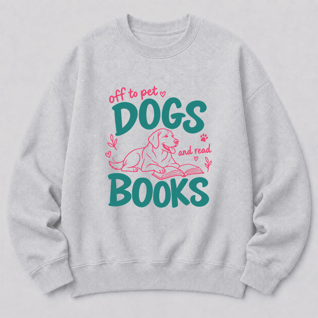 Off To Pet Dogs And Read Books Crewneck Sweatshirt | Dog Lover & Reader Gift Sport Grey