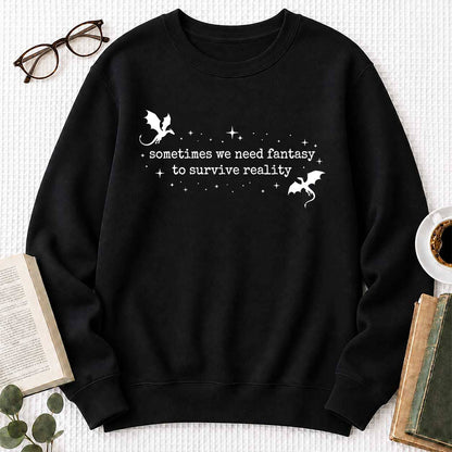 Sometimes We Need Fantasy Crewneck Sweatshirt | Reader Gift Black