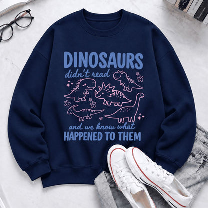 Dinosaurs Didn'T Read Softstyle Sweatshirt | Funny Book Lover Gift Navy