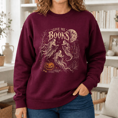 Give Me Books Printed Sweatshirt | Halloween Book Lover Gift Maroon