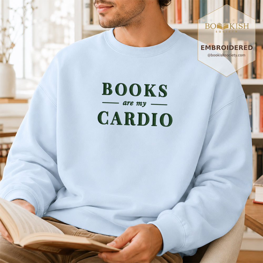 Books Are My Cardio Embroidered Sweatshirt | Reader Gift Light Blue