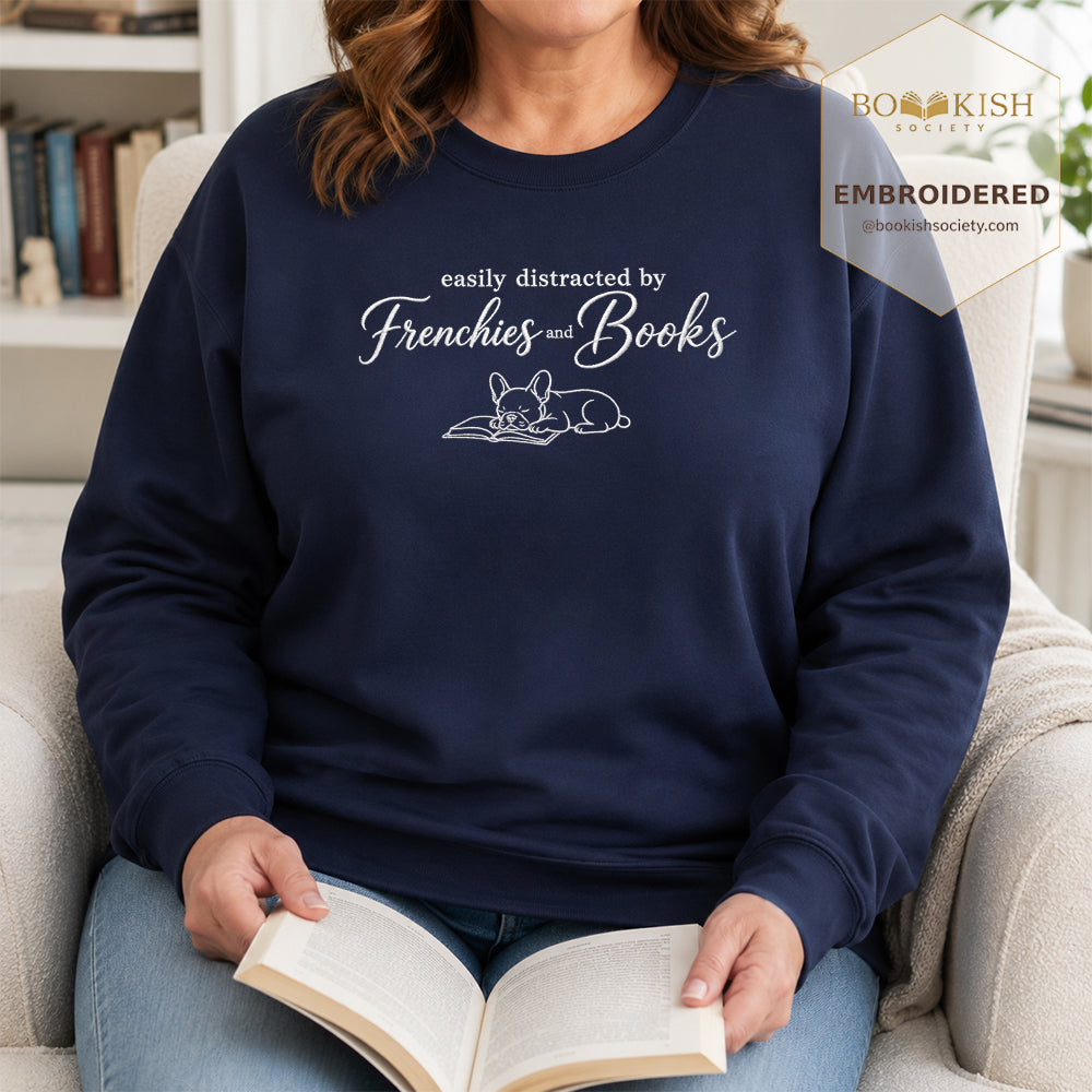 Easily Distracted By Frenchies And Books Embroidered Sweatshirt | Reader Gift Navy