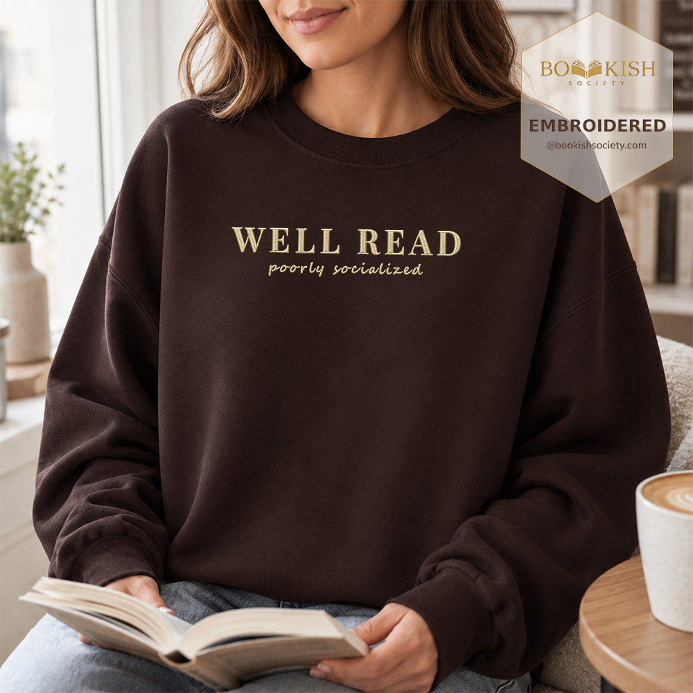Well Read Poorly Socialized Embroidered Sweatshirt | Reader Gift Dark Chocolate