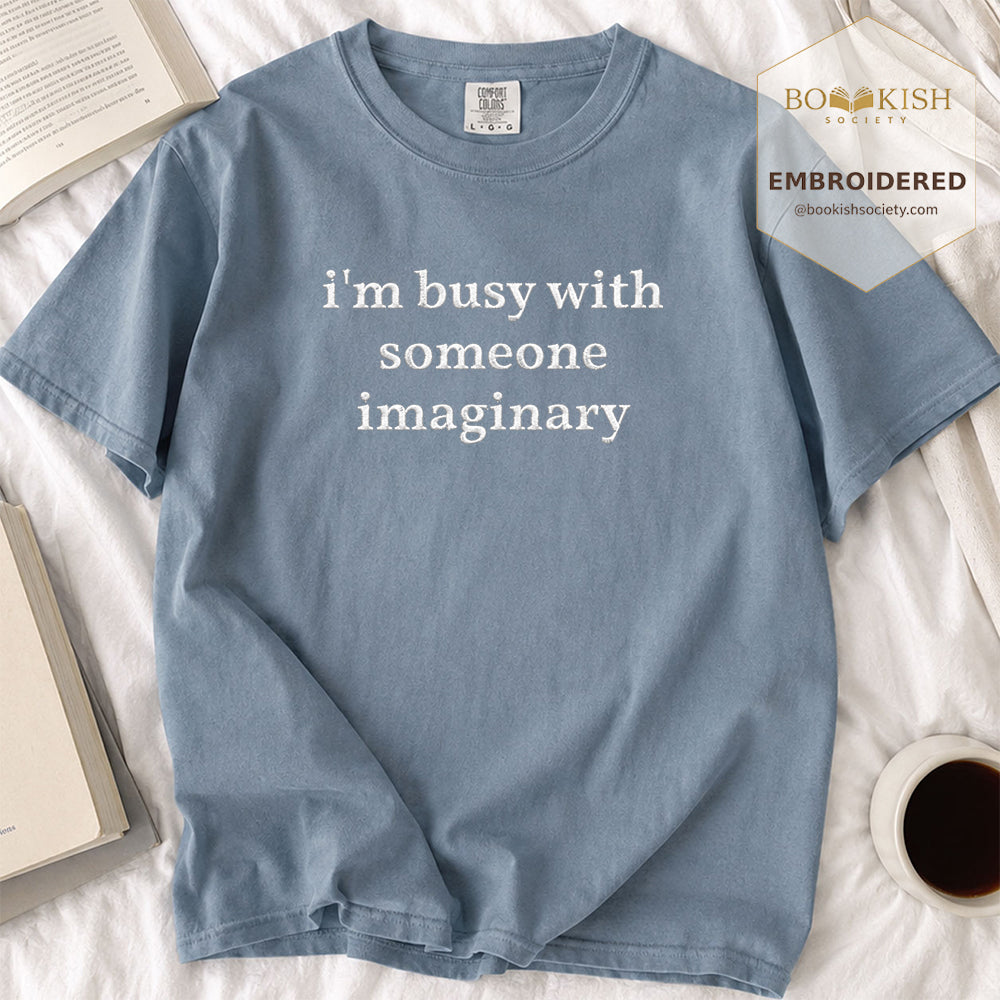 Embroidered I’m Busy With Someone Imaginary Comfort Color® T-shirt Book Lover Gift Blue Jean