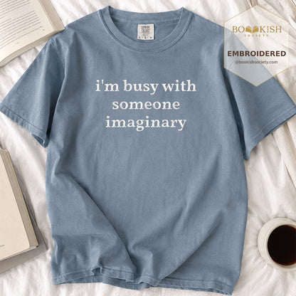 Embroidered I’m Busy With Someone Imaginary Comfort Color® T-shirt Book Lover Gift Blue Jean