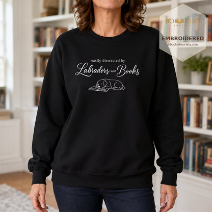 Easily Distracted By Labradors And Books Embroidered Sweatshirt | Reader Gift Black