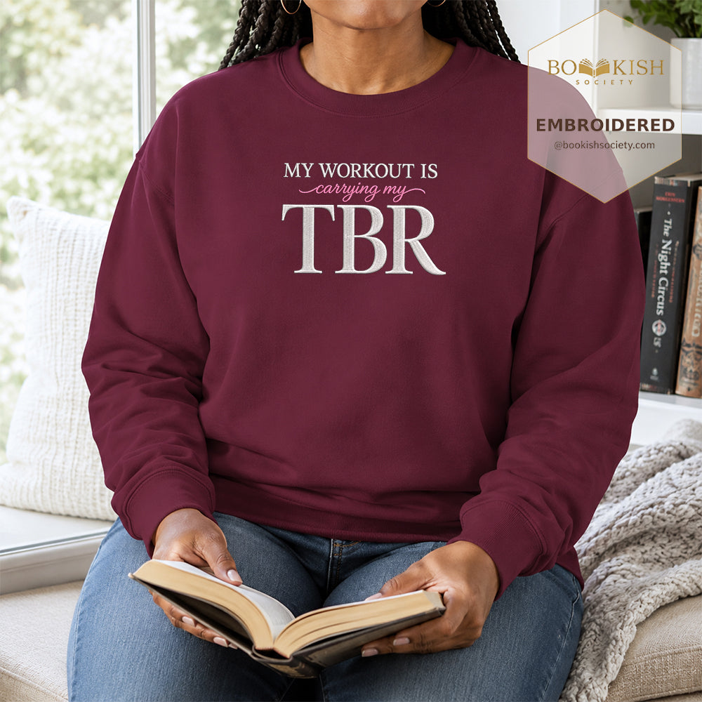 My Workout Is Carrying My TBR Embroidered Sweatshirt | Reader Gift Maroon