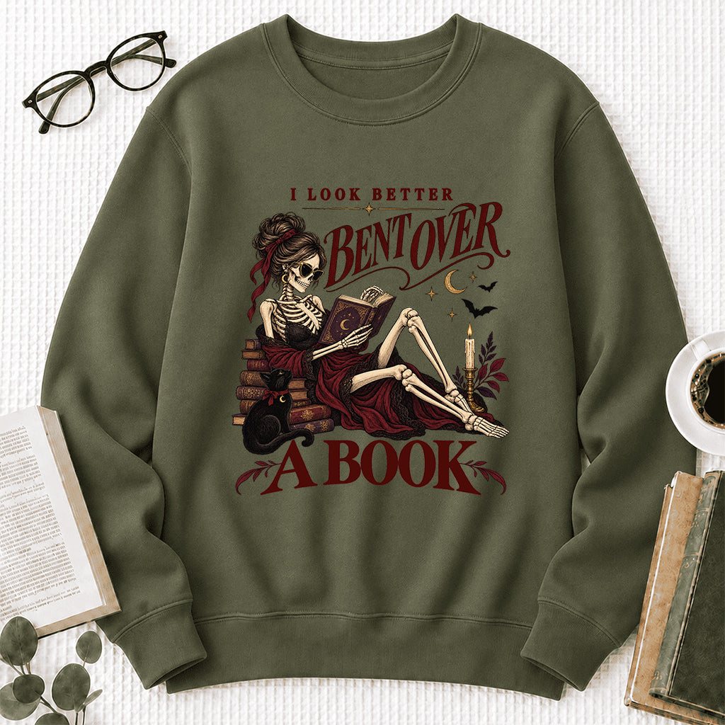 I Look Better Bent Over A Book Printed Sweatshirt | Spicy Book Lover Gift Military Green
