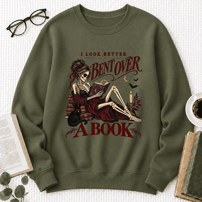I Look Better Bent Over A Book Printed Sweatshirt | Spicy Book Lover Gift Military Green