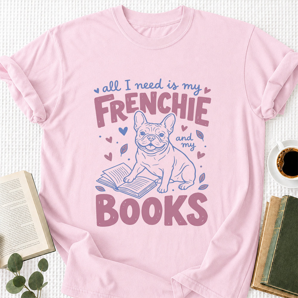 All I Need Is My Frenchie And My Books Cotton T-Shirt | Dogs Lover & Reader Gift Light Pink