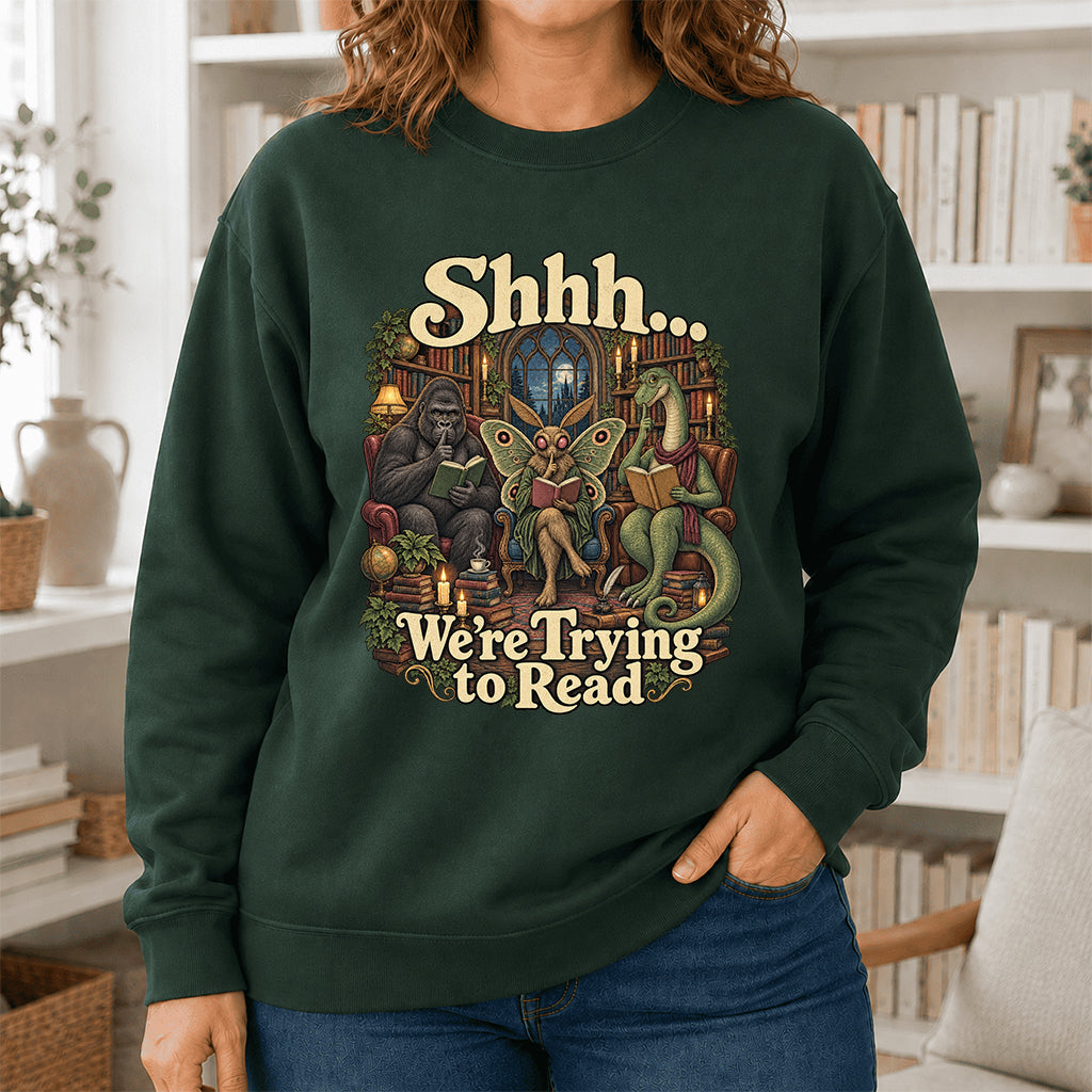 Shh... We Trying To Read Crewneck Sweatshirt | Reader Gift Forest Green