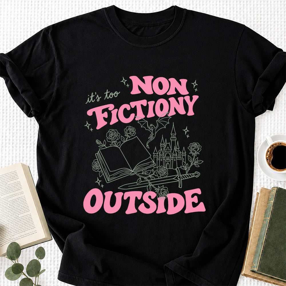 It's Too Nonfictiony Outside Cotton T-Shirt | Introvert Book Lover Gift Black