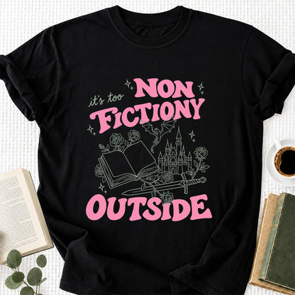 It's Too Nonfictiony Outside Cotton T-Shirt | Introvert Book Lover Gift Black