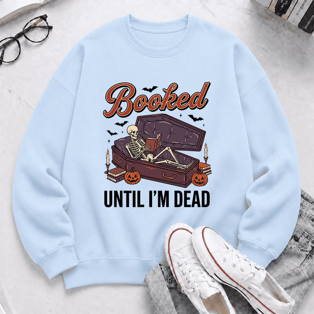 Booked Until I’m Dead Crewneck Sweatshirt | Halloween Reader Gift Light Blue