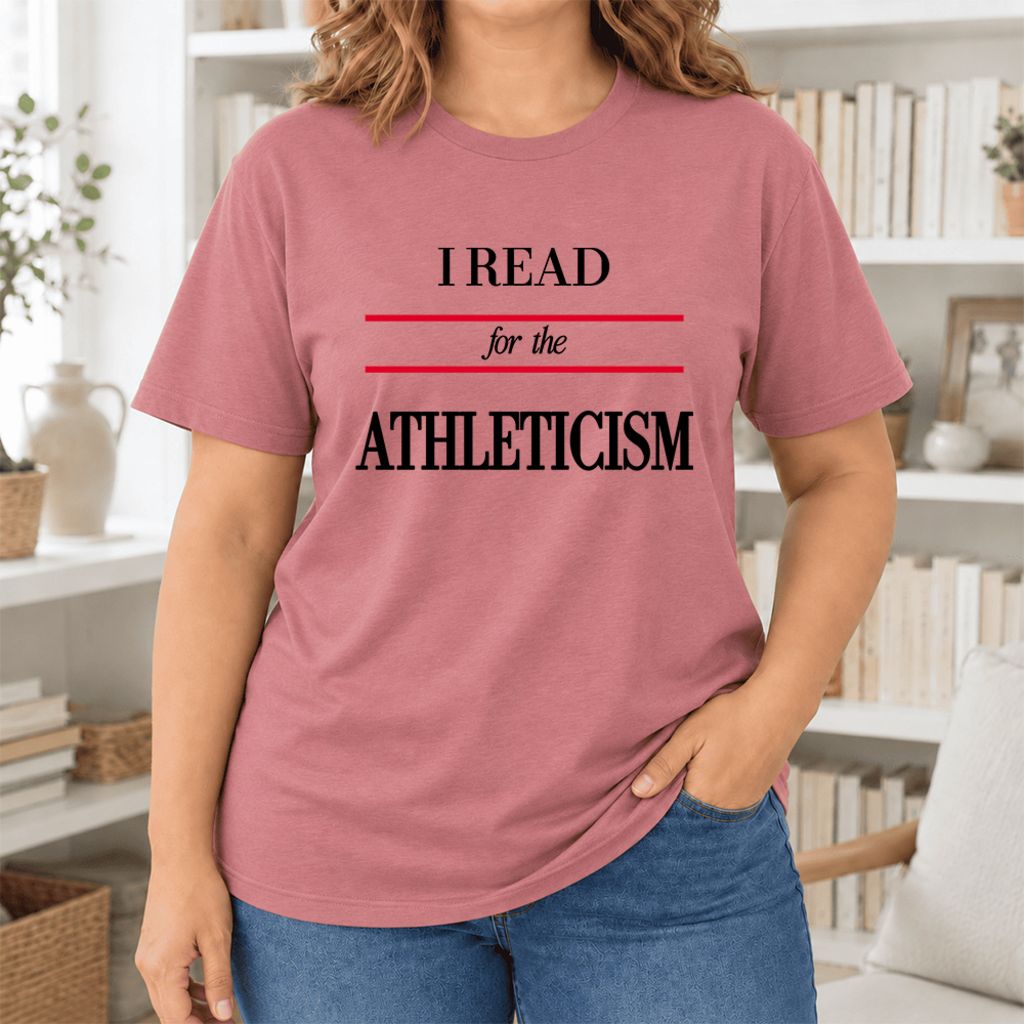 I Read For The Athleticism Ultra-Soft Cotton T-Shirt | Funny Book Lover Gift Mauve